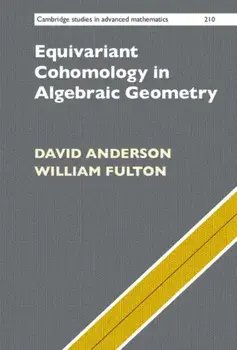 Equivariant Cohomology in Algebraic Geometry, Hardback/***