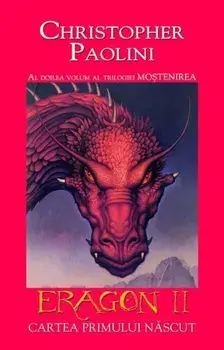 Eragon II. Cartea primului nascut. Al doilea volum al Trilogiei Mostenirea/Christopher Paolini