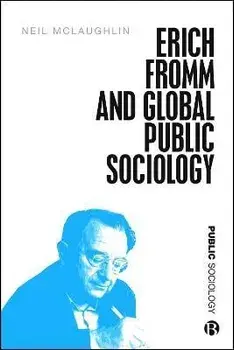 Erich Fromm and Global Public Sociology, Paperback/***
