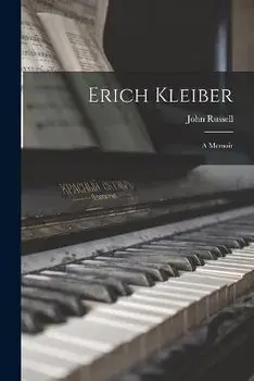 Erich Kleiber: a Memoir, Paperback/John Russell