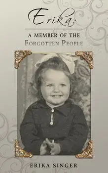 Erika: A Member of the Forgotten People, Paperback/Erika Singer