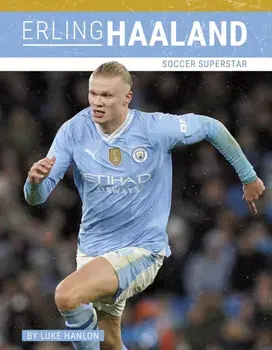 Erling Haaland. Soccer Superstar, Paperback/Luke Hanlon