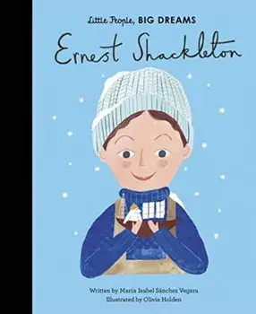 Ernest Shackleton, Hardback/Maria Isabel Sanchez Vegara