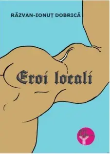 Eroi locali/Razvan-Ionut Dobrica