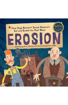 Erosion: How Hugh Bennett Saved America's Soil and Ended the Dust Bowl - Darcy Pattison