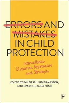 Errors and Mistakes in Child Protection: International Discourses, Approaches and Strategies, Paperback/Jaclyn Chambers