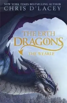 Erth Dragons: The Wearle, Paperback/Chris d'Lacey