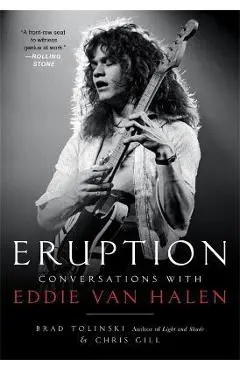 Eruption: Conversations with Eddie Van Halen - Brad Tolinski