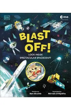 ESA Blast Off! the Big Book of Spacecraft: Look Inside Over 20 Spacecraft - Ben Elcomb