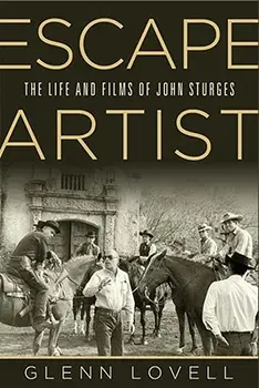 Escape Artist: The Life and Films of John Sturges, Paperback/Glenn Lovell