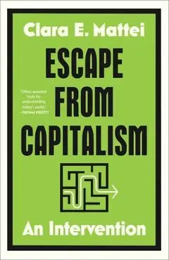 Escape from Capitalism: An Intervention - Clara E. Mattei