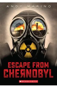 Escape from Chernobyl - Andy Marino