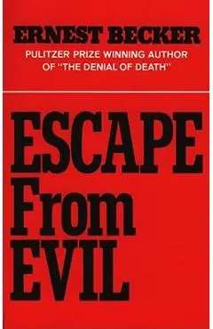 Escape from Evil - Ernest Becker