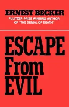 Escape from Evil, Paperback/Ernest Becker
