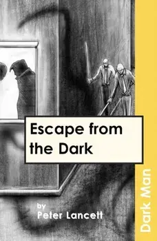Escape from the Dark, Paperback/Peter Lancett