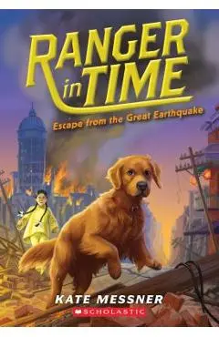 Escape from the Great Earthquake (Ranger in Time #6), Volume 6 - Kate Messner