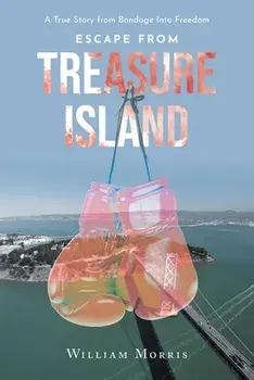 Escape from Treasure Island: A True Story from Bondage Into Freedom, Paperback/William Morris