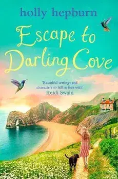 Escape to Darling Cove, Paperback/Holly Hepburn