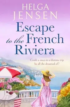 Escape to the French Riviera. An irresistible later-in-life romance, Paperback/Helga Jensen
