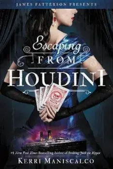 Escaping from Houdini, Hardcover/Kerri Maniscalco