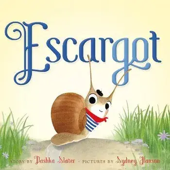 Escargot, Board Books/Dashka Slater