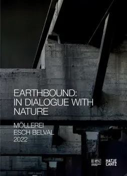 Esch2022 (Bilingual edition). Earthbound: In Dialogue with Nature, Paperback/***