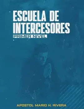 Escuela de Intercesores.: Primer Nivel, Paperback/Mario Hector Rivera Pastor