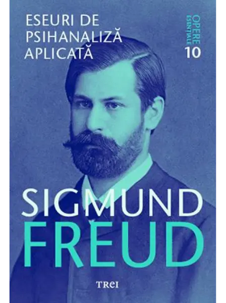 Eseuri de psihanaliza aplicata | Sigmund Freud