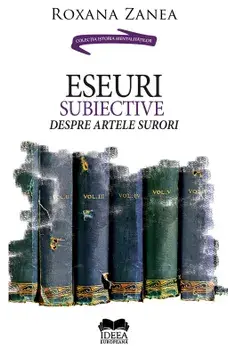 Eseuri subiective despre artele surori/Roxana Zanea