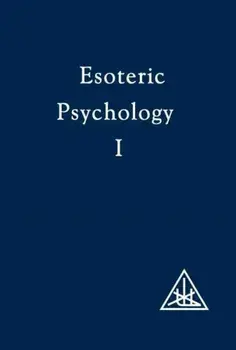 Esoteric Psychology. 4 Revised edition, Paperback/Alice A. Bailey