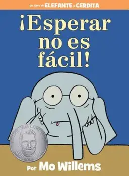 Esperar No Es Facil! = Waiting Is Not Easy!, Hardcover/Mo Willems