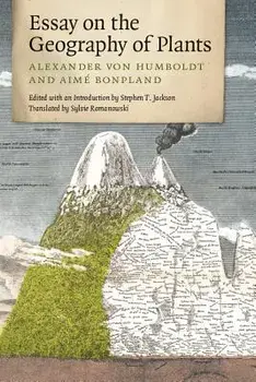 Essay on the Geography of Plants, Paperback/Alexander Von Humboldt
