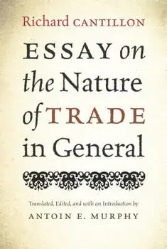 Essay on the Nature of Trade in General, Paperback/Richard Cantillon