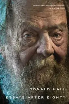 Essays After Eighty, Paperback/Donald Hall