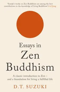 Essays in Zen Buddhism. Main, Paperback/D.T. Suzuki