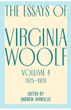 Essays of Virginia Woolf, Vol. 4, 1925-1928 - Virginia Woolf