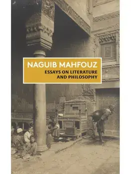 Essays on Literature and Philosophy. The Non-Fiction of Naguib Mahfouz: Volume I, Paperback/Naguib Mahfouz
