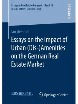 Essays on the Impact of Urban (Dis-)Amenities on the German Real Estate Market. 1st ed. 2021, Paperback/Jan de Graaff