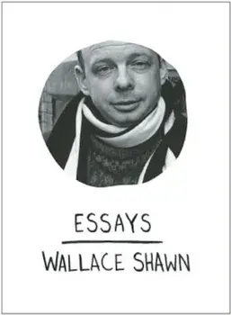 Essays, Paperback/Wallace Shawn