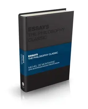 Essays: The Philosophy Classic: A Selected Edition for the Contemporary Reader, Hardback/M Montaigne