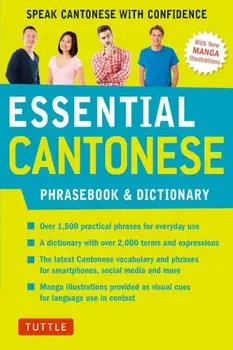 Essential Cantonese Phrasebook & Dictionary: Speak Cantonese with Confidence (Cantonese Chinese Phrasebook & Dictionary with Manga Illustrations), Paperback/Martha Tang