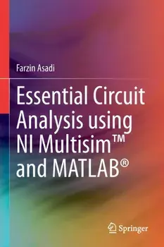 Essential Circuit Analysis using NI Multisim (TM) and MATLAB (R). 1st ed. 2022, Paperback/Farzin Asadi