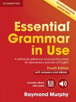 Essential Grammar in Use with Answers and Interactive eBook: A Self-Study Reference and Practice Book for Elementary Learners of English, Paperback/Raymond Murphy