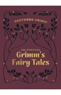 Essential Grimm's Fairy Tales - Brothers Grimm