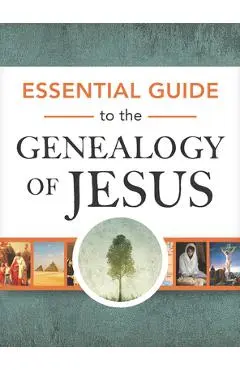Essential Guide to the Genealogy of Jesus - Bristol Works Inc
