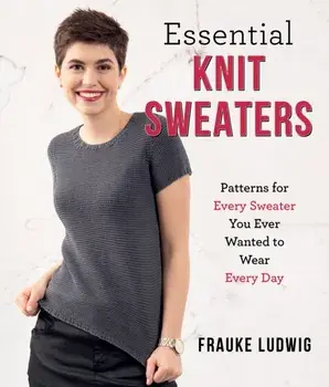 Essential Knit Sweaters. Patterns for Every Sweater You Ever Wanted to Wear Every Day, Paperback/Frauke Ludwig