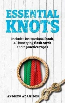 Essential Knots Kit. Includes Instructional Book, 48 Knot Tying Flash Cards and 2 Practice Ropes, Paperback/Andrew Adamides