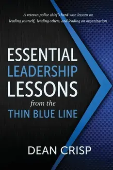 Essential Leadership Lessons from the Thin Blue Line, Paperback/Dean Crisp