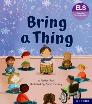 Essential Letters and Sounds: Essential Phonic Readers: Oxford Reading Level 6: Bring a Thing, Paperback/Rachel Russ