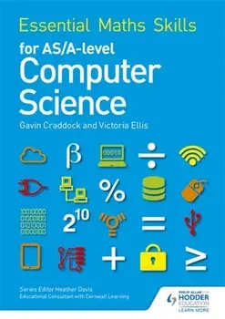 Essential Maths Skills for AS/A Level Computer Science, Paperback/Gavin Craddock